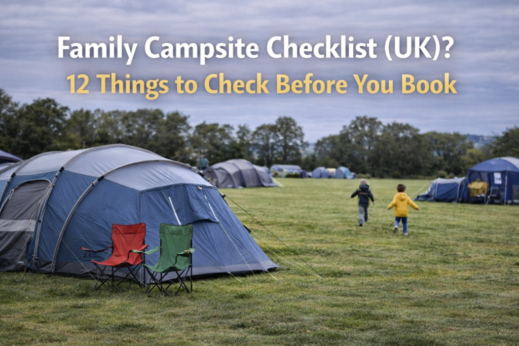 Spacious family campsite in the UK with tents set up on flat grass pitches and children playing nearby, featuring text about checking key things before booking a campsite.